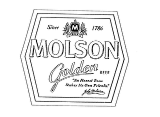 MOLSON GOLDEN BEER M CANADA SINCE 1786 "AN HONEST BREW MAKES ITS OWN FRIENDS." JOHN MOLSON