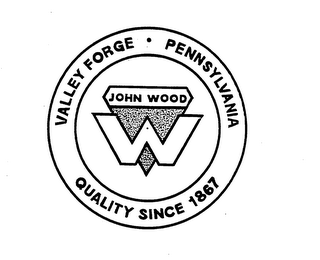 VALLEY FORGE PENNSYLVANIA QUALITY SINCE 1867 JOHN WOOD W