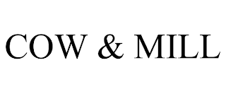COW & MILL