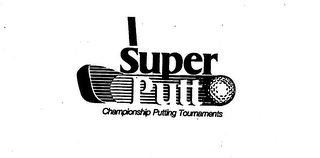 SUPER PUTT CHAMPIONSHIP PUTTING TOURNAMENTS