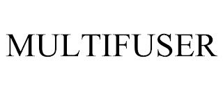 MULTIFUSER