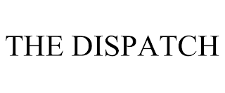 THE DISPATCH