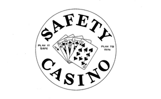SAFETY CASINO PLAY IT SAFE PLAY TO WIN