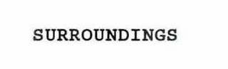 SURROUNDINGS