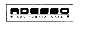 ADESSO CALIFORNIA CAFE