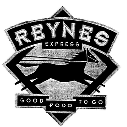 REYNES EXPRESS GOOD FOOD TO GO