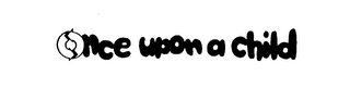 ONCE UPON A CHILD