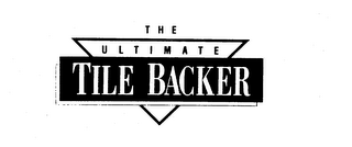 THE ULTIMATE TILE BACKER