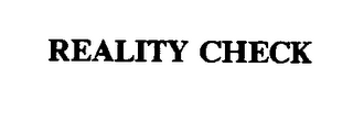 REALITY CHECK