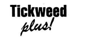 TICKWEED PLUS!