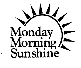 MONDAY MORNING SUNSHINE