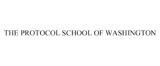 THE PROTOCOL SCHOOL OF WASHINGTON
