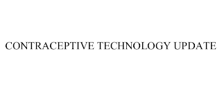 CONTRACEPTIVE TECHNOLOGY UPDATE