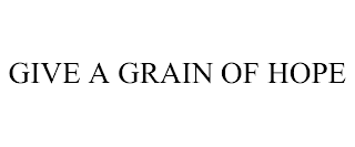 GIVE A GRAIN OF HOPE