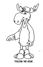 TOOLOOSE THE MOOSE
