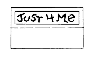 JUST 4 ME