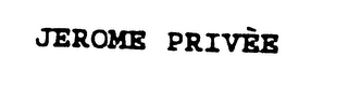 JEROME PRIVEE