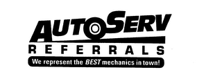 AUTOSERV REFERRALS WE REPRESENT THE BEST MECHANICS IN TOWN!