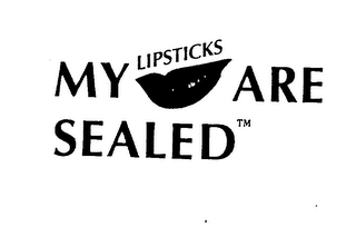 MY LIPSTICKS ARE SEALED
