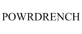 POWRDRENCH