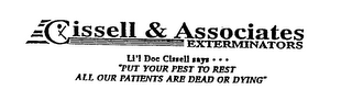CISSELL & ASSOCIATES EXTERMINATORS LI'L DOC CISSELL SAYS... "PUT YOUR PEST TO REST ALL OUR PATIENTS ARE DEAD OR DYING"