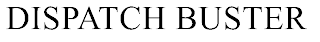 DISPATCH BUSTER