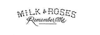MILK & ROSES REMEMBER ME