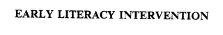 EARLY LITERACY INTERVENTION