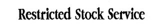 RESTRICTED STOCK SERVICE
