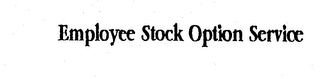 EMPLOYEE STOCK OPTION SERVICE