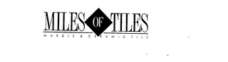 MILES OF TILES MARBLE & CERAMIC TILE