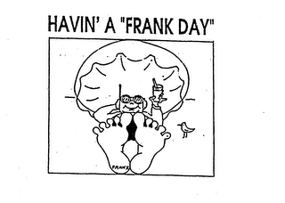 HAVIN' A "FRANK DAY"