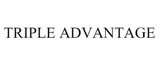 TRIPLE ADVANTAGE