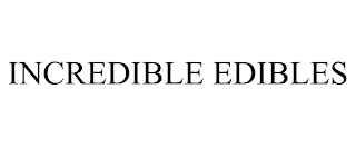 INCREDIBLE EDIBLES