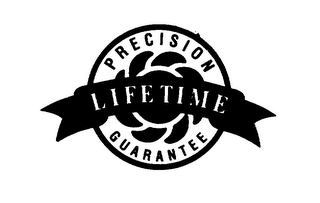 PRECISION LIFETIME GUARANTEE