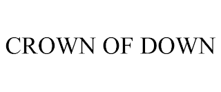 CROWN OF DOWN