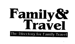 FAMILY & TRAVEL THE DIRECTORY FOR FAMILY TRAVEL