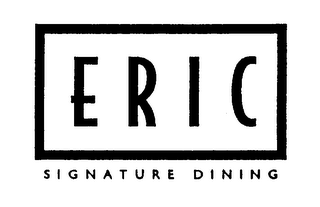 ERIC SIGNATURE DINING