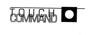 TOUCH COMMAND