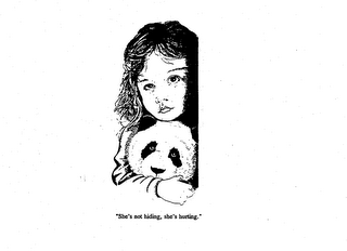 "SHE'S NOT HIDING, SHE'S HURTING."
