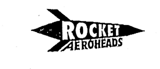 ROCKET AEROHEADS