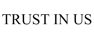 TRUST IN US