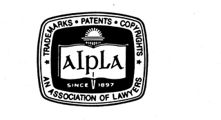 AIPLA TRADEMARKS, PATENTS, COPYRIGHTS AN ASSOCIATION OF LAWYERS