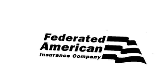 FEDERATED AMERICAN INSURANCE COMPANY