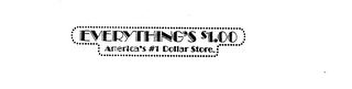 EVERYTHING'S $1.00 AMERICA'S #1 DOLLAR STORE
