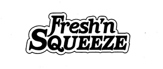 FRESH'N SQUEEZE