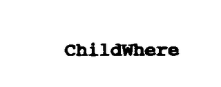 CHILDWHERE