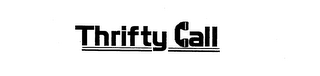 THRIFTY CALL