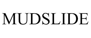 MUDSLIDE