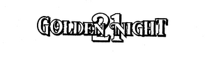GOLDEN NIGHT 21